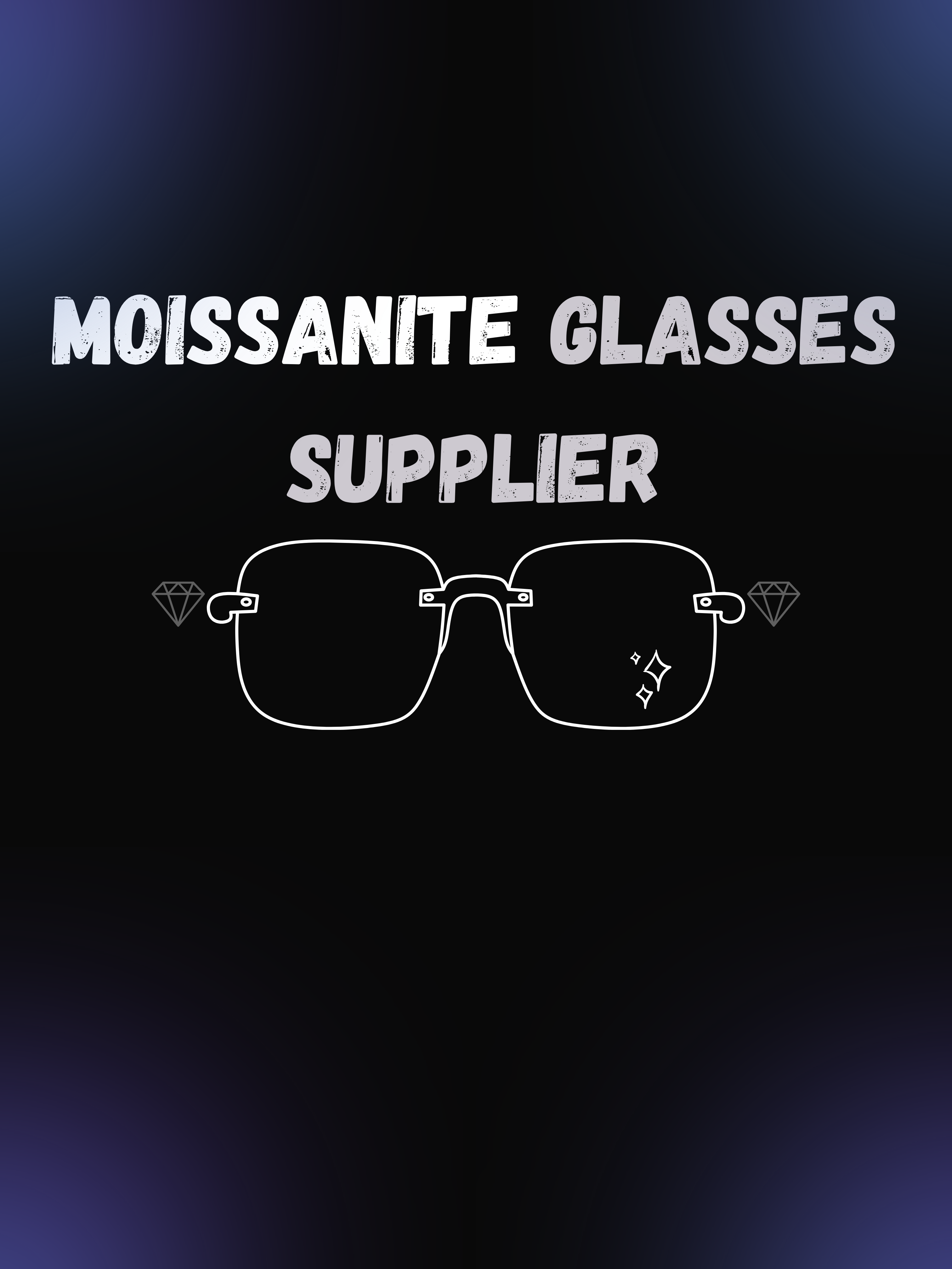 MOISSANITE GLASSES SUPPLIER